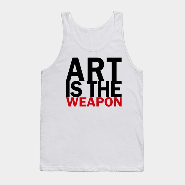 Art is the weapon. Tank Top by xDangerline